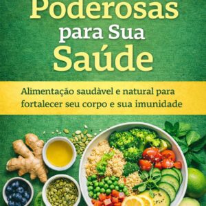 Receitas Poderosas para sua Saúde